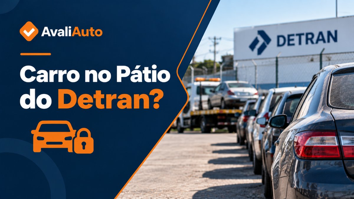 Carro no Pátio do Detran: Quanto Custa Tirar e a Partir de Quando Vai a Leilão