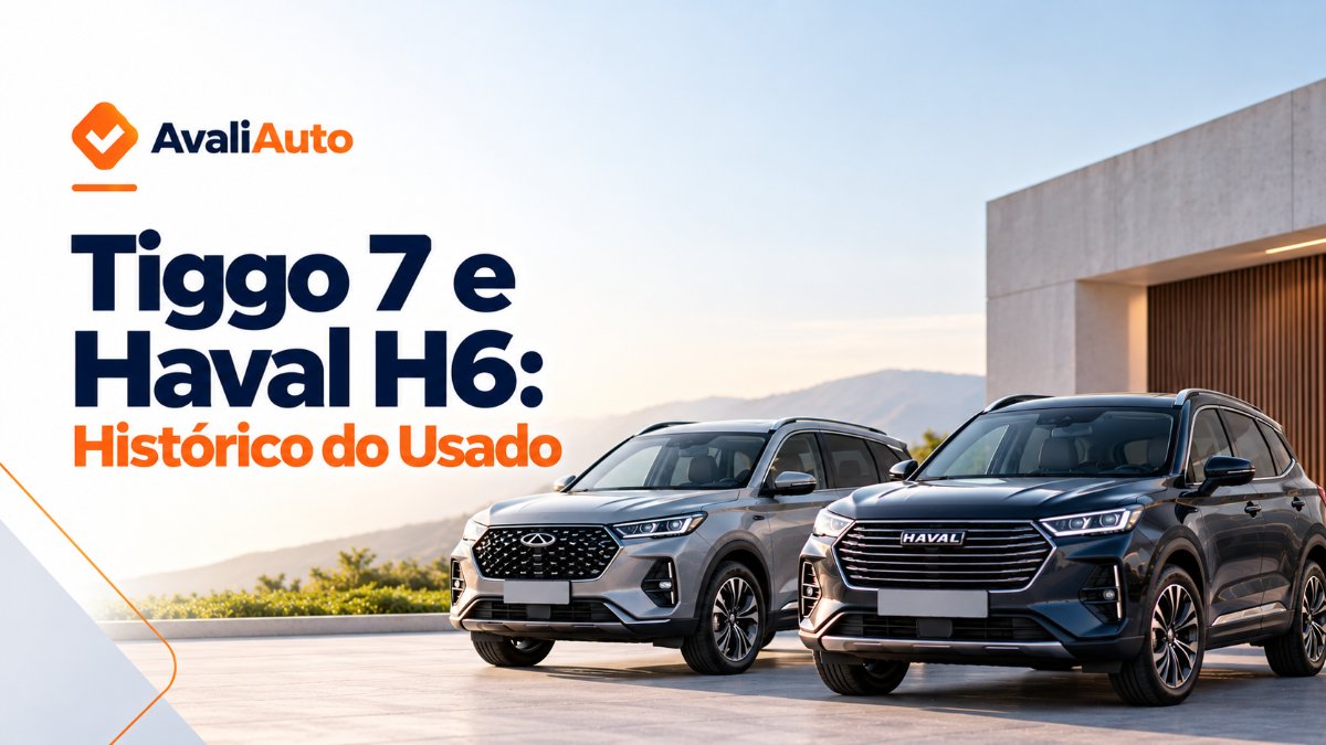 Chery Tiggo 7 e Haval H6 Usados: O Que Checar no Histórico Antes de Comprar